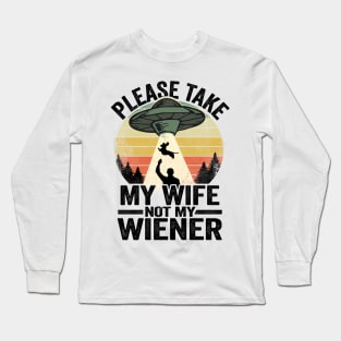 Please Take My Wife Not My Wiener Funny Dachshund Long Sleeve T-Shirt